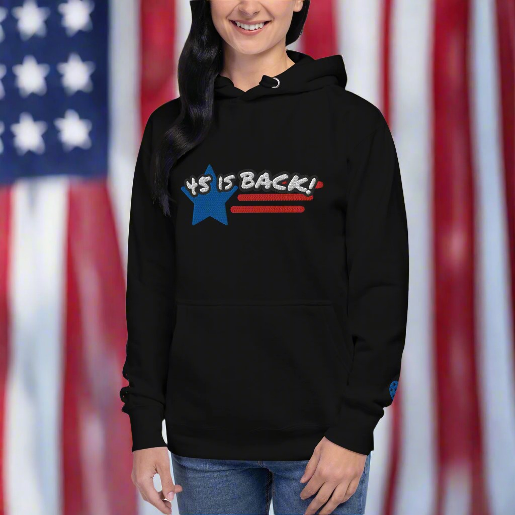 "45 IS BACK!" Embroidered Unisex Hoodie