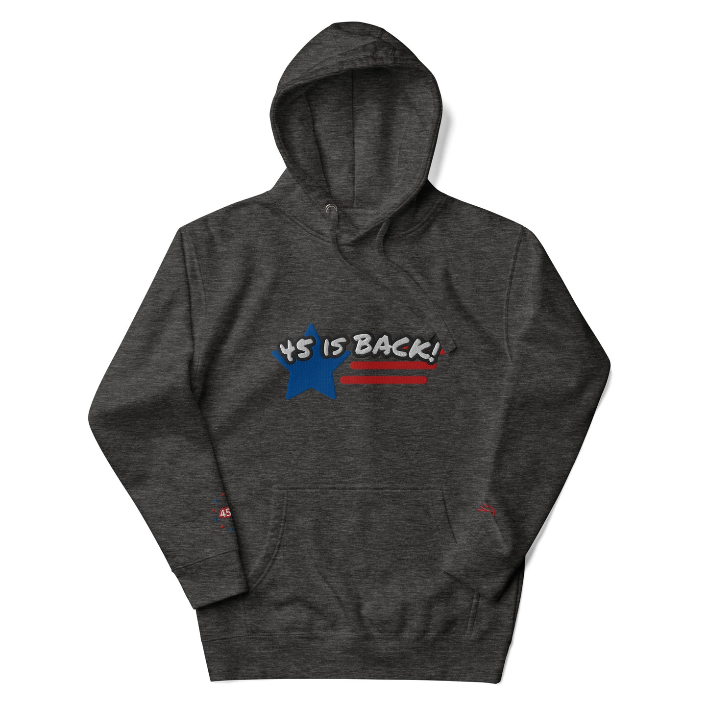 "45 IS BACK!" Embroidered Unisex Hoodie