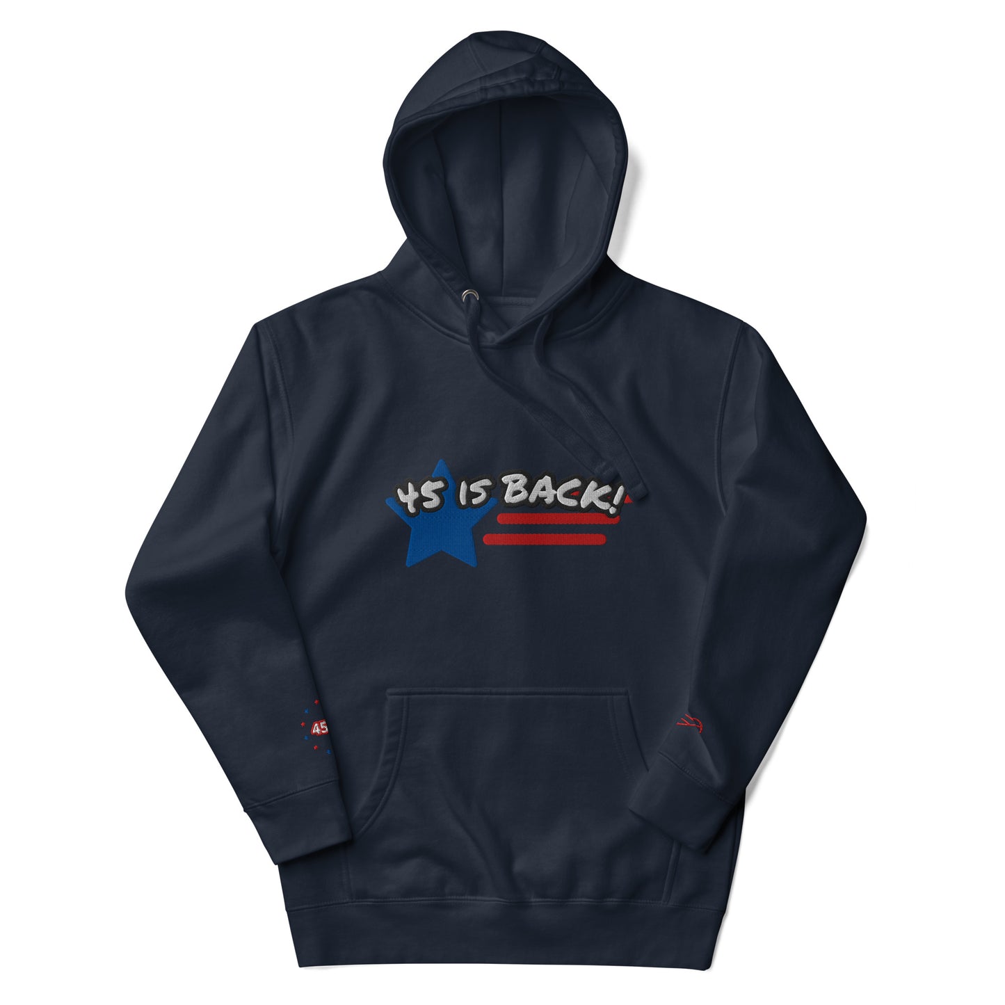"45 IS BACK!" Embroidered Unisex Hoodie